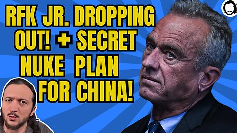 LIVE: RFK Jr. Dropping Out + Biden's Secret Nuclear Plan For China