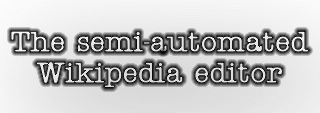 AutoWikiBrowser's slogan: The semi-automated Wikipedia editor
