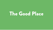 Thumbnail for The Good Place