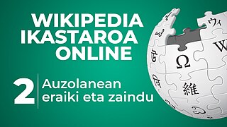 Wikipedia ikastaroa online: 2 - Auzolanean eraiki eta zaindu (bideoa, 8'11")