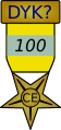 {{The 100 DYK Creation and Expansion Medal}} – Award for (100) or more creation and expansion contributions to DYK.