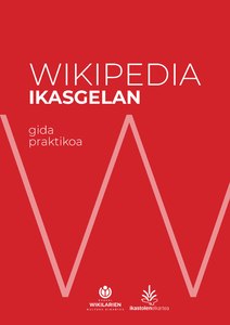 Wikipedia ikasgelan - gida praktikoa (pdf, 33 orr.) Gida honetan Wikipedian laguntzeko hainbat era desberdin ageri dira.
