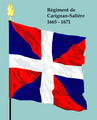 Drapeau élaboré spécialement pour la mission de défense de la Nouvelle France conduite de 1665 à 1671 par une unité constituée à partir du régiment de Carignan-Sallières.