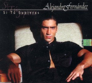 File:AlejandroFernandez SiTuSupieras.jpg