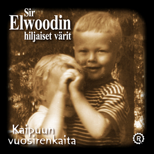 Tiedosto:Sir Elwoodin hiljaiset värit - Kaipuun vuosirenkaita.jpeg