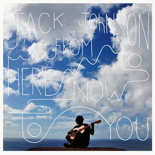 Vaizdas:Jack Johnson From Here to Now to You.jpg