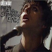 Bìa của "Wake Me Up When September Ends": Billie Joe Armstrong ngước lên khi đang hát vào microphone. Tựa bài hát và chữ "Green Day" được in ở góc trên cùng bên trái.