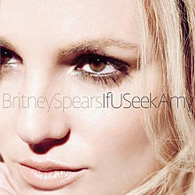 Close up image of the face of a blonde woman. She is looking to the left side of the image. In the center, the words "Britney Spears If U Seek Amy" are written in capital and small letters.