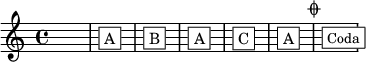   {
    \omit Clef
    \omit TimeSignature
    \override TextScript.extra-offset = #'(1 . 4)
				%\override Score.RehearsalMark.direction = #down
    
    s1 \bar "|"    
    s4-\markup { \whiteout \box \pad-markup #0.5 "A" } s s s \bar "|"
    s4-\markup { \whiteout \box \pad-markup #0.5 "B" } s s s \bar "|"
    s4-\markup { \whiteout \box \pad-markup #0.5 "A" } s s s \bar "|"
    s4-\markup { \whiteout \box \pad-markup #0.5 "C" } s s s \bar "|"    
    s4-\markup { \whiteout \box \pad-markup #0.5 "A" } s s s \bar "|"    
    \mark \markup { \small \musicglyph #"scripts.coda" }
      s4-\markup { \whiteout \box \pad-markup #0.5 \small "Coda" } s s s \bar "|"    
  }  
