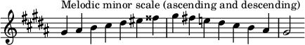  {
\override Score.TimeSignature #'stencil = ##f
\relative c'' {
  \clef treble \key gis \minor \time 7/4
  gis4^\markup "Melodic minor scale (ascending and descending)" ais b cis dis eis fisis gis fis! e! dis cis b ais gis2
} }
