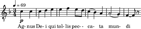  \relative c' { \clef "treble_8" \time 3/4 \key f \major \tempo 4 = 69 \partial 4*2 c4\p c | c d e | e f e8 d | c4( bes) a | a2( g4) | f4~ f8 r } \addlyrics {Ag- nus De- i qui tol- lis pec- - ca- ta mun- di } 