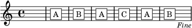   {
    \omit Clef
    \omit TimeSignature
    \override TextScript.extra-offset = #'(1 . 4)
				%\override Score.RehearsalMark.direction = #down
    
    s1 \bar "|"    
    s4-\markup { \whiteout \box \pad-markup #0.5 "A" } s s s \bar "|"
    s4-\markup { \whiteout \box \pad-markup #0.5 "B" } s s s \bar "|"
    s4-\markup { \whiteout \box \pad-markup #0.5 "A" } s s s \bar "|"    
    s4-\markup { \whiteout \box \pad-markup #0.5 "C" } s s s \bar "|"
    s4-\markup { \whiteout \box \pad-markup #0.5 "A" } s s s \bar "|"
    s4-\markup { \whiteout \box \pad-markup #0.5 "B" } s s 
      \override TextScript.extra-offset = #'(0 . 0)
      s_\markup { \small \italic "Fine" } \bar "|" 
  }  
