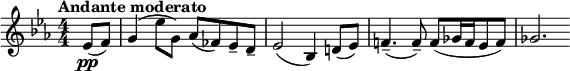  \relative c' { \clef treble \key ees \major \numericTimeSignature \time 4/4 \tempo "Andante moderato" \partial 4*1 ees8\pp( f) | g4( ees'8 g,) aes( fes) ees-- d-- | ees2( bes4) d!8( ees) | f!4.--( f8--) f([ ges16 f ees8 f)] | ges2. } 