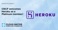 Cloud Native Computing Foundation Announces Heroku Joins as a Platinum Member