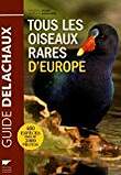 Tous les oiseaux rares d'Europe de Frédéric Jiguet et Aurélien Audevard