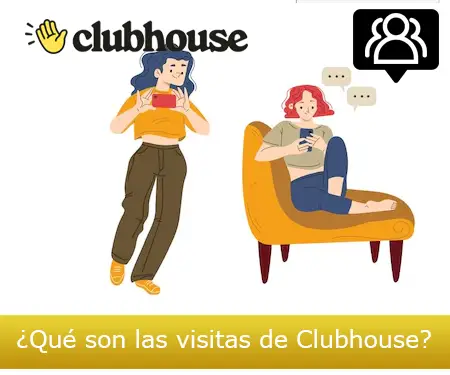 ¿Qué son las visitas de Clubhouse?