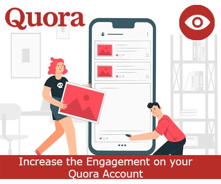 Increase the Engagement on your Quora Account