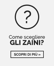 Come scegliere uno zaino?