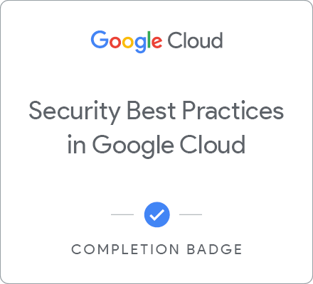 Badge for Security Best Practices in Google Cloud