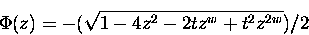 \begin{displaymath}\Phi(z) = -(\sqrt{ 1-4z^2 -2tz^{w} + t^2 z^{2w} })/2\end{displaymath}