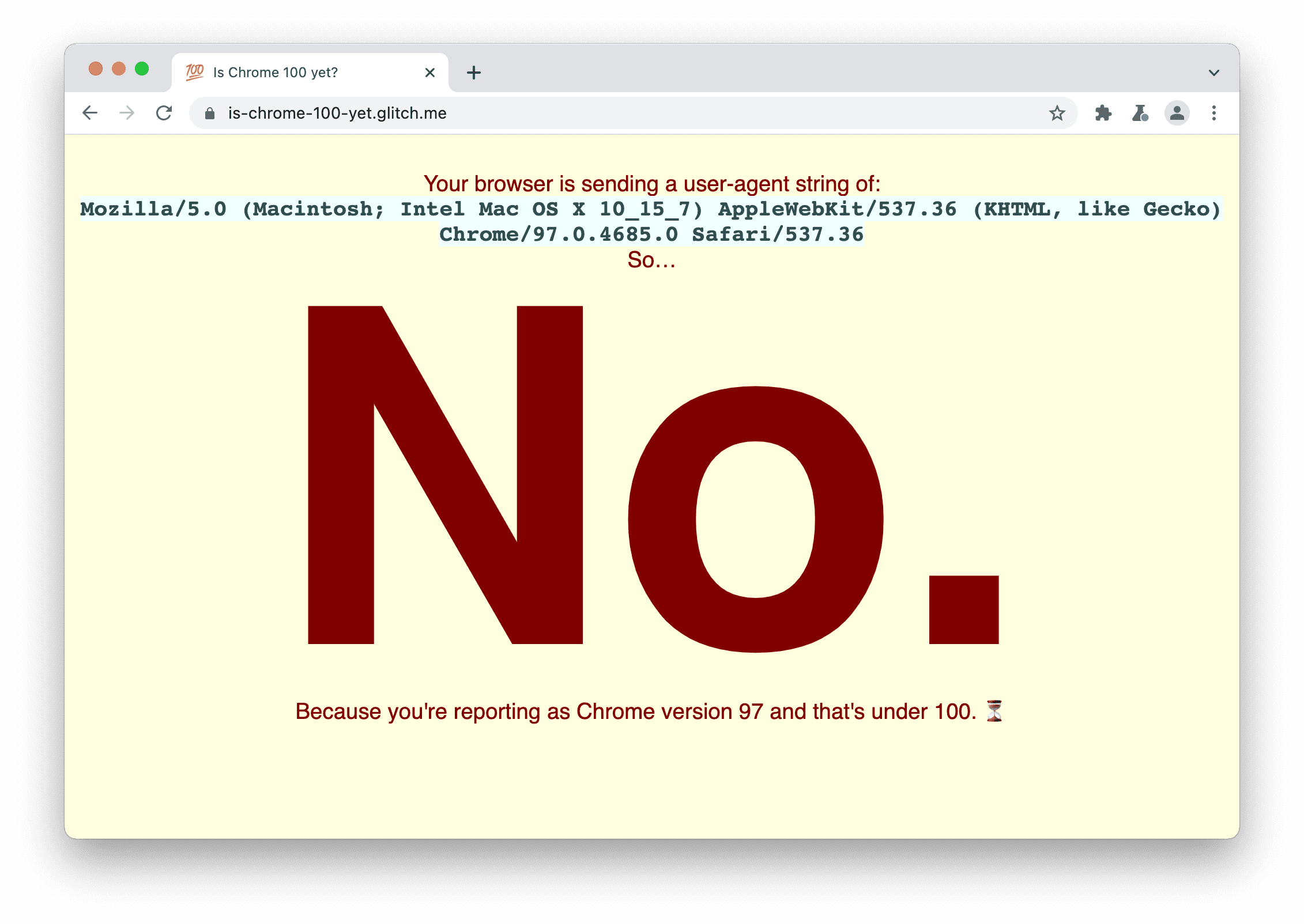 אתר שבודק אם הדפדפן שולח את מחרוזת סוכן המשתמש 100. מוצג ההודעה: לא, כי דיווחת כ-Chrome בגרסה 97 ומטה.
