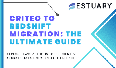Transfer Data From Criteo to Redshift: 2 Quick Methods