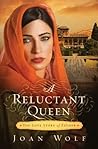 A Reluctant Queen by Joan Wolf