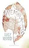 Weathering by Lucy Wood