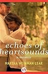 Echoes of Heartsounds by Martha Weinman Lear