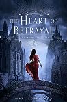 The Heart of Betrayal by Mary E. Pearson