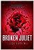 Broken Juliet