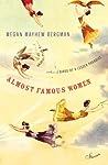 Almost Famous Women by Megan Mayhew Bergman