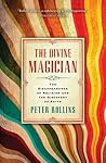 The Divine Magician by Peter Rollins