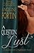 A Question of Lust (Questions for a Highlander, #3) by Angeline Fortin