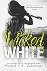 Wicked White by Michelle A. Valentine