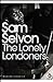 The Lonely Londoners by Sam Selvon