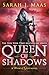 Queen of Shadows (Throne of Glass, #4)