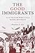 The Good Immigrants: How the Yellow Peril Became the Model Minority (Politics and Society in Modern America)