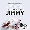 A Dog Named Jimmy by Rafael Mantesso