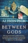 Between Gods by Alison Pick