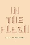 In the Flesh by Adam O'Riordan