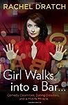 Girl Walks into a Bar . . . by Rachel Dratch