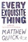 Every Exquisite Thing by Matthew Quick