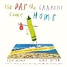 The Day the Crayons Came Home by Drew Daywalt