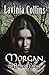 MORGAN A Gripping Arthurian Fantasy Trilogy by Lavinia Collins