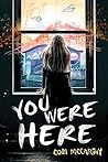 You Were Here by Cory McCarthy