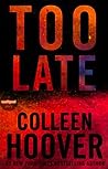 Too Late by Colleen Hoover