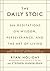 The Daily Stoic: 366 Meditations on Wisdom, Perseverance, and the Art of Living