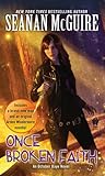 Once Broken Faith by Seanan McGuire