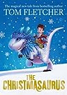 The Christmasaurus by Tom    Fletcher